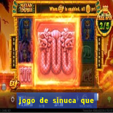 jogo de sinuca que ganha dinheiro de verdade